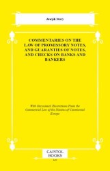 Commentaries on the Law of Promissory Notes, and Guaranties of Notes, and Checks on Banks and Banker - Capitol Books