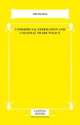 Commercial Federation and Colonial Trade Policy - 1