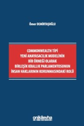 Commonwealth Tipi Yeni Anayasacılık Modelinin Bir Örneği Olarak Birleşik Krallık Parlamentosunun İns - On İki Levha Yayınları