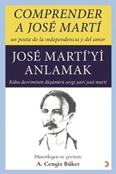 Comprender A Jose Marti - Jose Marti’yi Anlamak - Cinius Yayınları
