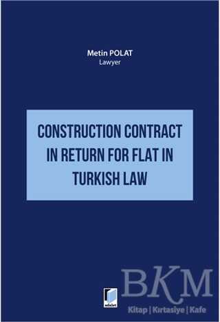 Construction Contract in Return for Flat in Turkish Law - Adalet Yayınevi