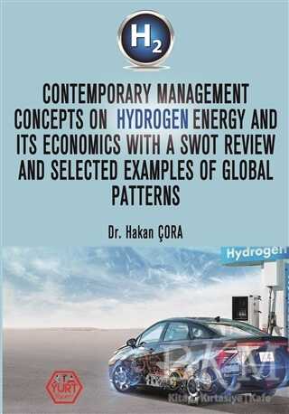 Contemporary Management Concepts On Hydrogen Energy And Its Economics With A Swot Review And Selected Examples Of Global Patterns