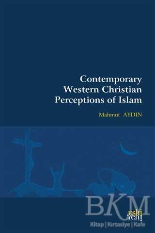 Contemporary Western Christian Perceptions Of Islam - Eski Yeni Yayınları