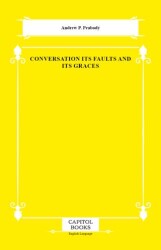 Conversation Its Faults and Its Graces - Capitol Books