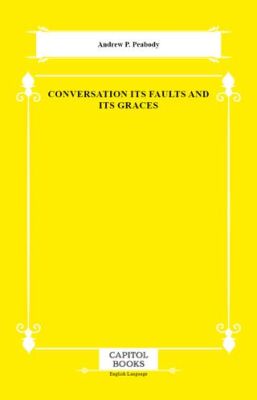 Conversation Its Faults and Its Graces - 1