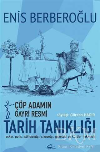 Çöp Adamın Gayri Resmi Tarih Tanıklığı - Asi Kitap