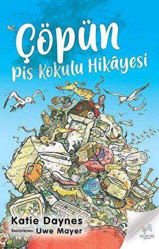 Çöpün Pis Kokulu Hikayesi - Uçan At Yayınları