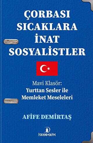 Çorbası Sıcaklara İnat Sosyalistler - İskenderiye Yayınları
