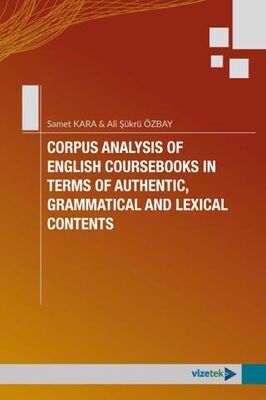 Corpus Analysis of English Coursebooks in Terms of Authentic, Grammatical and Lexical Contents - 1