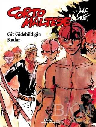 Corto Maltese 3 - Git Gidebildiğin Kadar - Yapı Kredi Yayınları