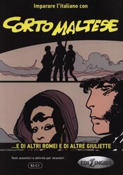 Corto Maltese - ...E Di Altri Romei E Di Altre Giuliette B2 - C1 - Edilingua