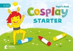 Cosplay Starter Pupil’s Book + Stickers + Interactive Software Okul Öncesi İngilizce - Nüans Publishing