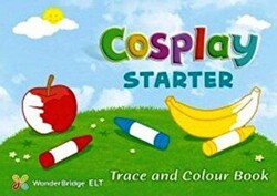 Cosplay Starter Trace and Colour Book Okul Öncesi İngilizce - Nüans Publishing