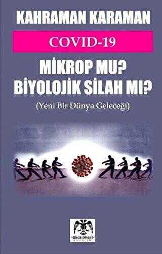 Covid 19 Mikrop mu? Biyolojik Silah mı? - Bilge Devlet Yayınları