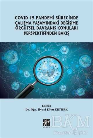 Covid 19 Pandemi Sürecinde Çalışma Yaşamındaki Değişime Örgütsel Davranış Konuları Perspektifinden Bakış - 1