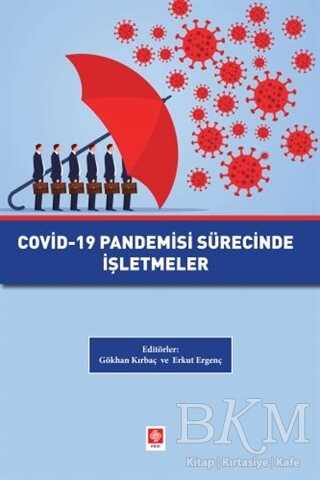 Covid-19 Pandemisi Sürecinde İşletmeler - Ekin Basım Yayın