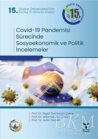 Covid-19 Pandemisi Sürecinde Sosyoekonomik ve Politik İncelemeler - Umuttepe Yayınları