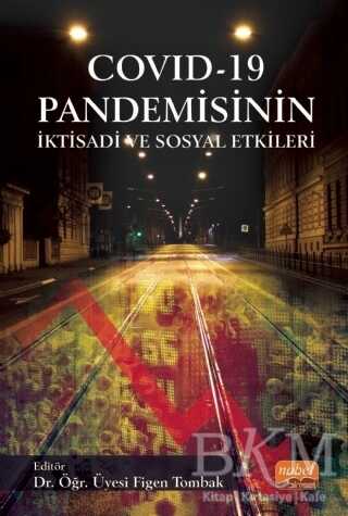 COVID - 19 Pandemisinin İktisadi ve Sosyal Etkileri - Nobel Bilimsel Eserler
