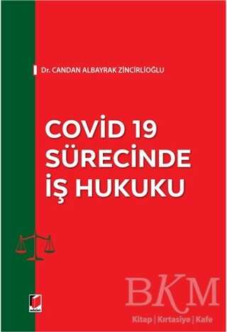 Covid 19 Sürecinde İş Hukuku - Adalet Yayınevi