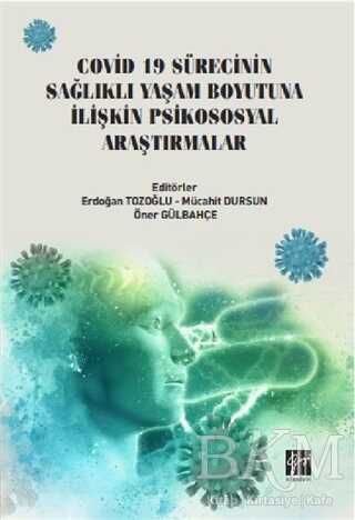 Covid 19 Sürecinin Sağlıklı Yaşam Boyutuna İlişkin Psikososyal Araştırmalar - Gazi Kitabevi
