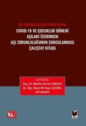 Covid-19 ve Çocukluk Dönemi Aşıları Üzerinden Aşı Zorunluluğunun Sorgulanması Çalıştay Kitabı - Adalet Yayınevi