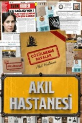 Çözülmemiş Davalar Akıl Hastanesi Davası - Çözülmemiş Davalar
