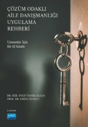 Çözüm Odaklı Aile Danışmanlığı Uygulama Rehberi - Nobel Akademik Yayıncılık