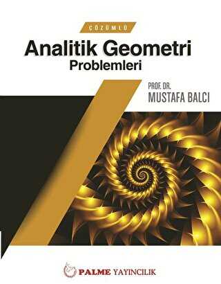ÇÖZÜMLÜ ANALİTİK GEOMETRİ PROBLEMLERİ - Palme Yayıncılık