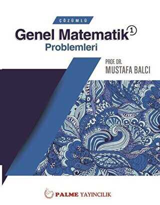 Palme Çözümlü Genel Matematik 1 Problemleri - Palme Yayıncılık