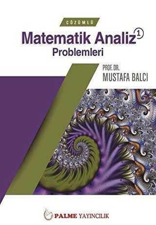 Çözümlü Matematik Analiz Problemleri 1 - Palme Yayıncılık