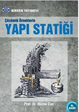 Çözümlü Örneklerle Yapı Statiği - Birsen Yayınevi