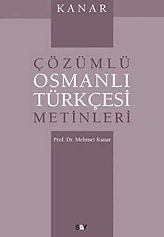 Çözümlü Osmanlı Türkçesi Metinleri - Say Yayınları