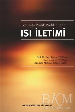 Çözümlü Pratik Problemlerle Isı İletimi - Akademisyen Kitabevi