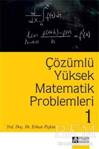 Çözümlü Yüksek Matematik Problemleri 1 - Pegem Akademi Yayıncılık