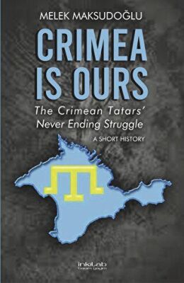 Crimea is Ours: The Crimean Tatars` Never Ending Struggle - 2