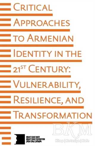 Critical Approaches to Armenian Identity in the 21st Century - Hrant Dink Vakfı Yayınları