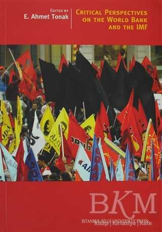 Critical Perspectives on the World Bank and the IMF - İstanbul Bilgi Üniversitesi Yayınları