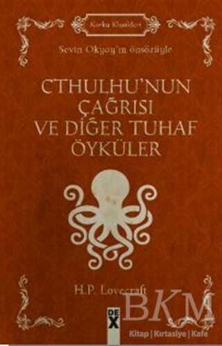 Cthulhu`nun Çağrısı ve Diğer Tuhaf Öyküler - Dex Yayınevi