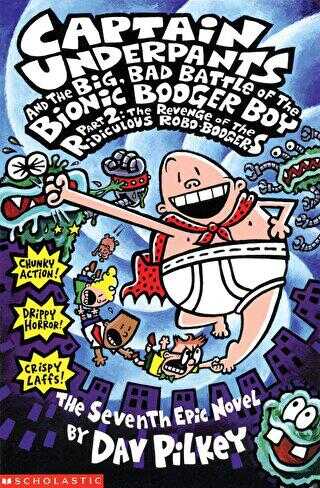 CU and the Big Bad Battle of the B.B.B. Part2: The Revenge of the Ridiculous Robo-Boogers Captain Underpants