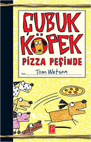 Çubuk Köpek Pizza Peşinde - Pena Yayınları