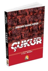 Aleksandr İvanoviç Kuprin Çukur - Kapadokya Yayınları