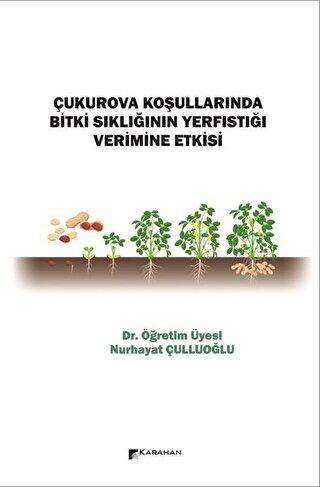 Çukurova Koşullarında Bitki Sıklığının Yerfıstığı Verimine Etkisi - Karahan Kitabevi