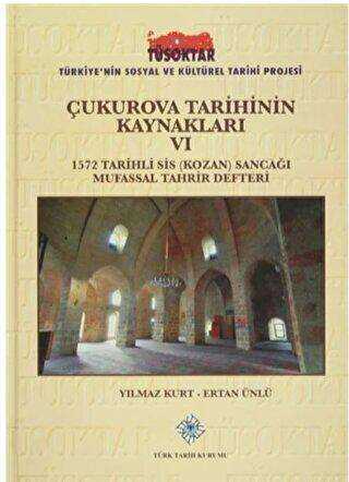 Çukurova Tarihinin Kaynakları 6 - Türk Tarih Kurumu Yayınları