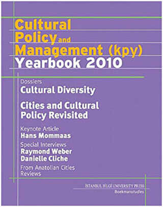Cultural Policy and Management KPY Yearbook 2010 - İstanbul Bilgi Üniversitesi Yayınları