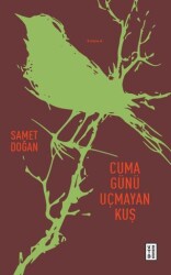 Cuma Günü Uçmayan Kuş - Ketebe Yayınları