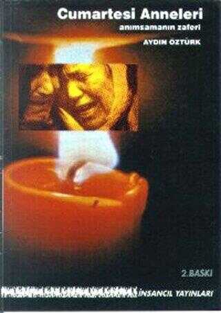 Cumartesi Anneleri Anımsamanın Zaferi - İnsancıl Yayınları