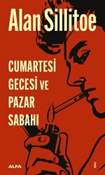 Cumartesi Gecesi ve Pazar Sabahı - Alfa Yayınları