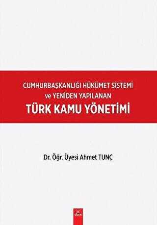 Cumhurbaşkanlığı Hükümet Sistemi ve Yeniden Yapılanan Türk Kamu Yönetimi - Dora Basım Yayın