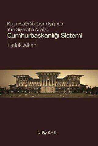 Cumhurbaşkanlığı Sistemi - Liberte Yayınları