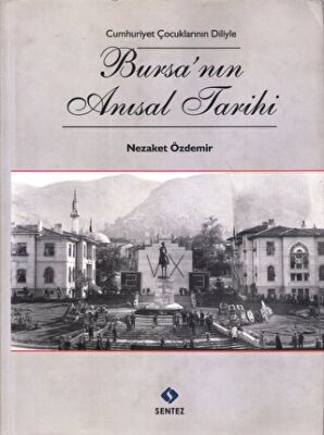 Cumhuriyet Çocuklarının Diliyle Bursa’nın Anısal Tarihi - 1